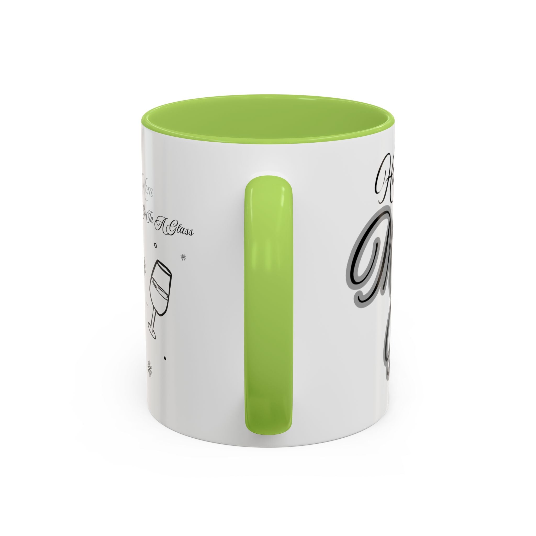 Coffee Mug — "Wine Doesn’t Always Have To Be In A Glass" Mother's Day Gift