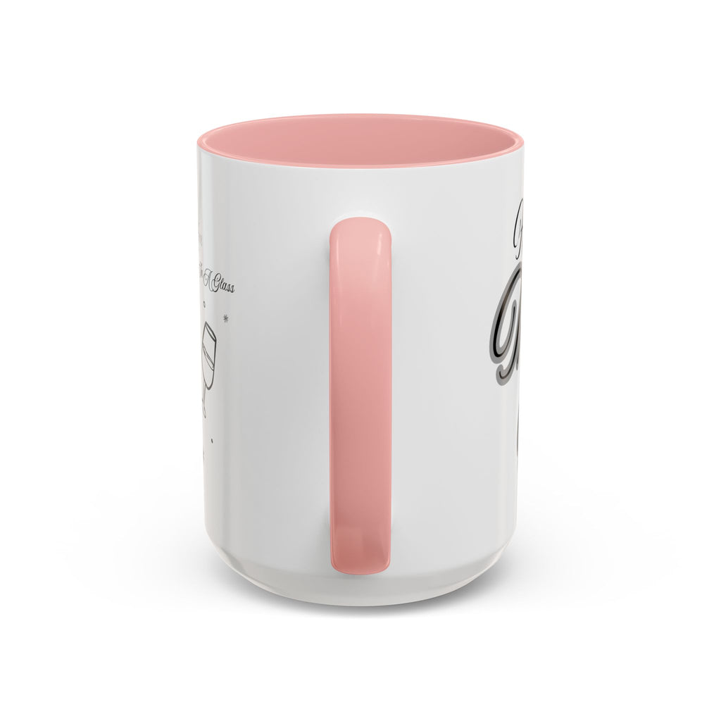Coffee Mug — "Wine Doesn’t Always Have To Be In A Glass" Mother's Day Gift