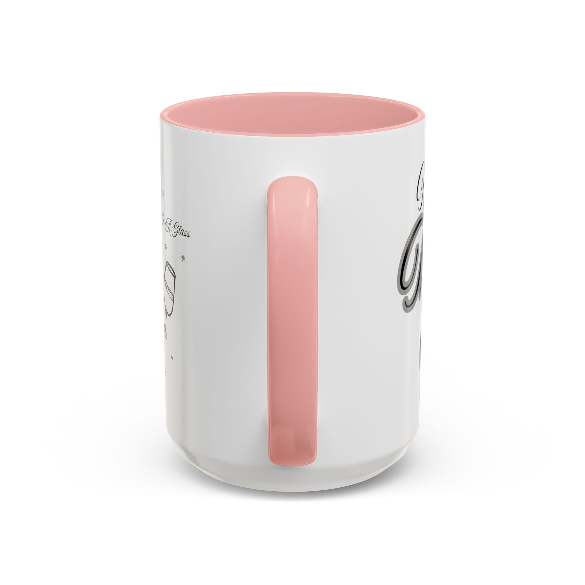 Coffee Mug — "Wine Doesn’t Always Have To Be In A Glass" Mother's Day Gift