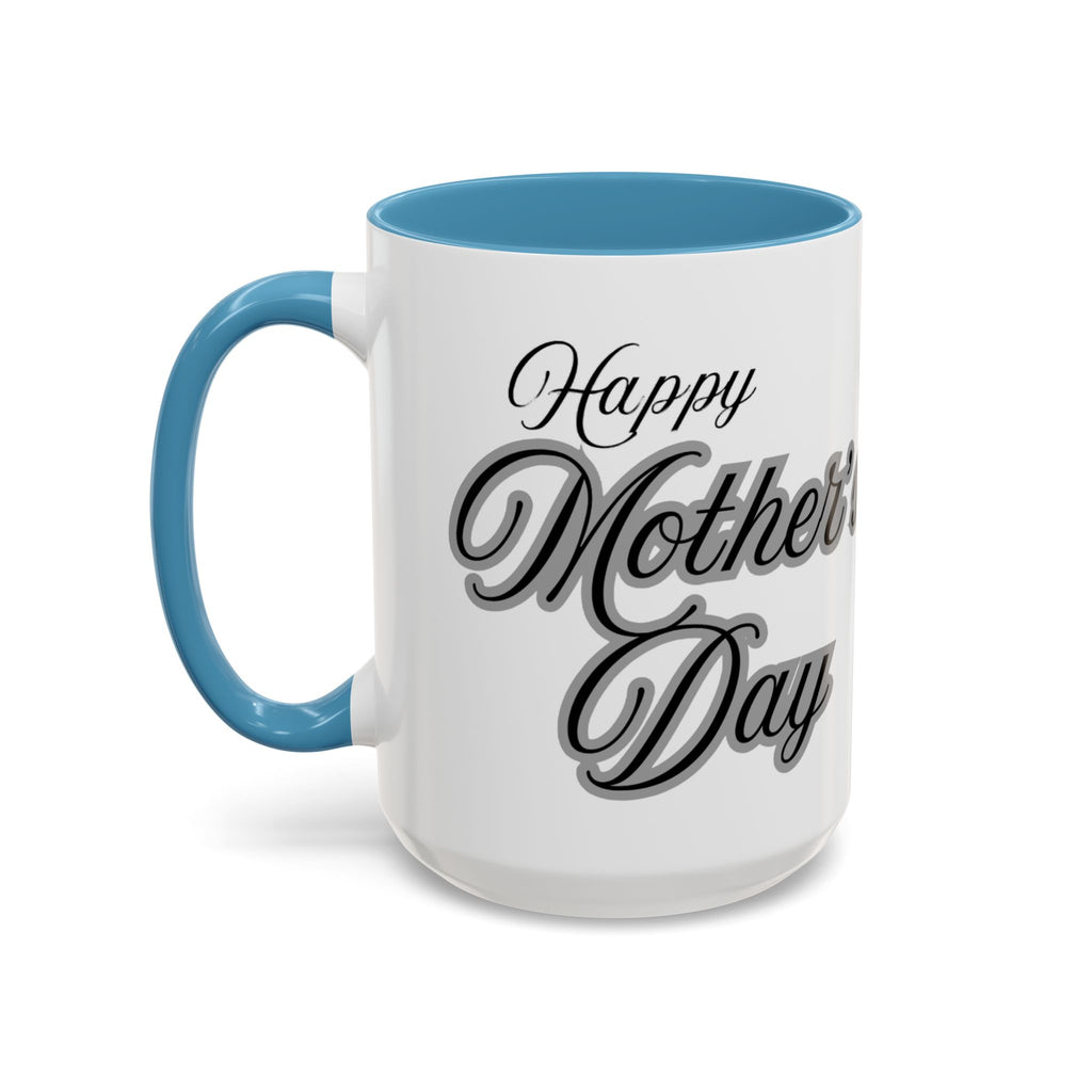 Coffee Mug — "Wine Doesn’t Always Have To Be In A Glass" Mother's Day Gift