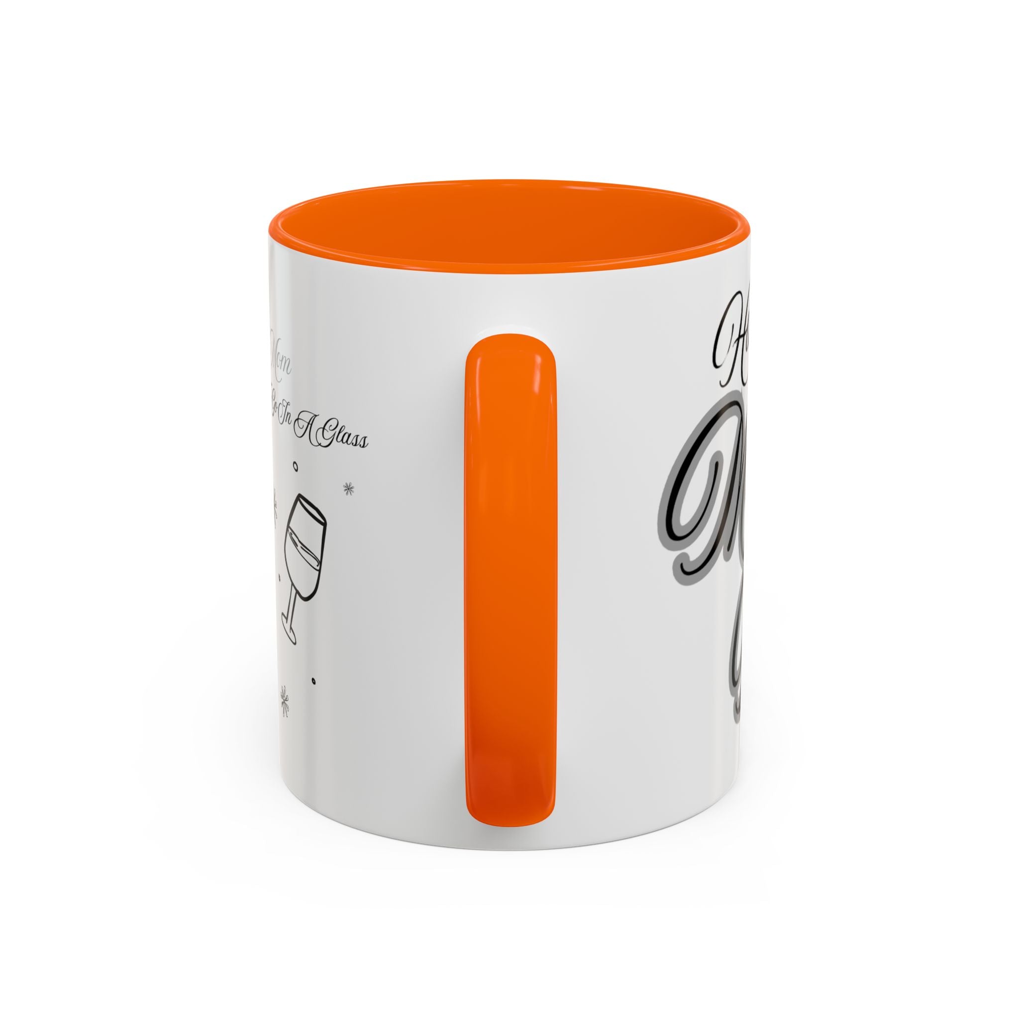 Coffee Mug — "Wine Doesn’t Always Have To Be In A Glass" Mother's Day Gift