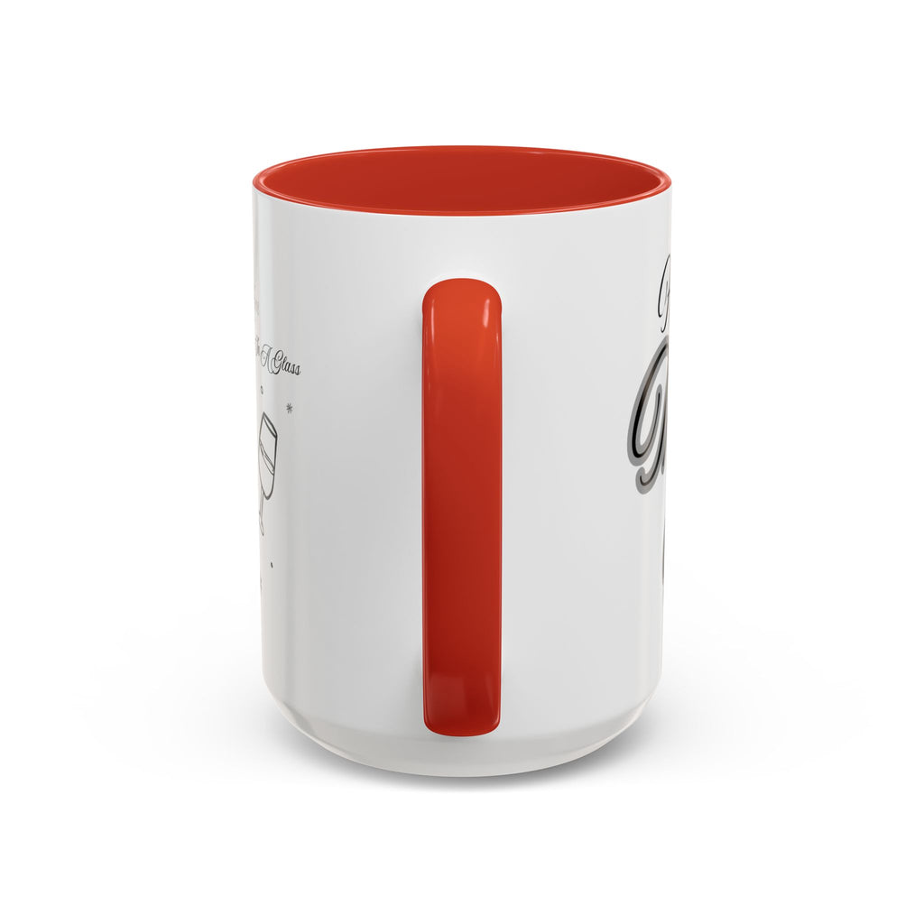 Coffee Mug — "Wine Doesn’t Always Have To Be In A Glass" Mother's Day Gift