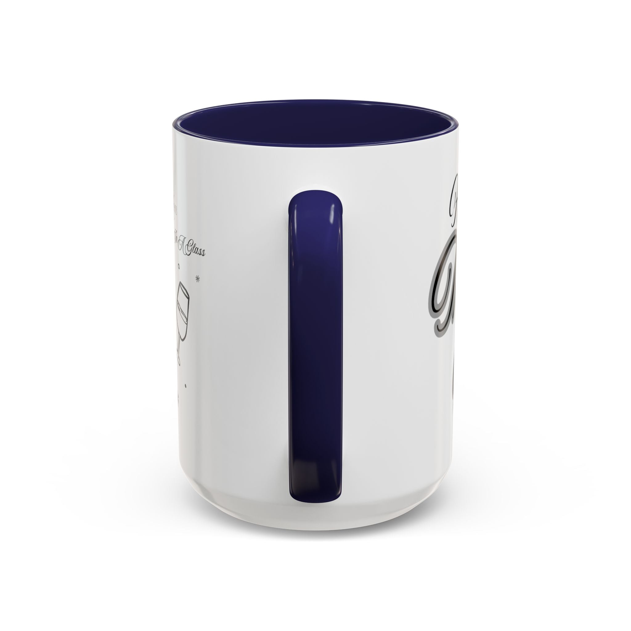 Coffee Mug — "Wine Doesn’t Always Have To Be In A Glass" Mother's Day Gift