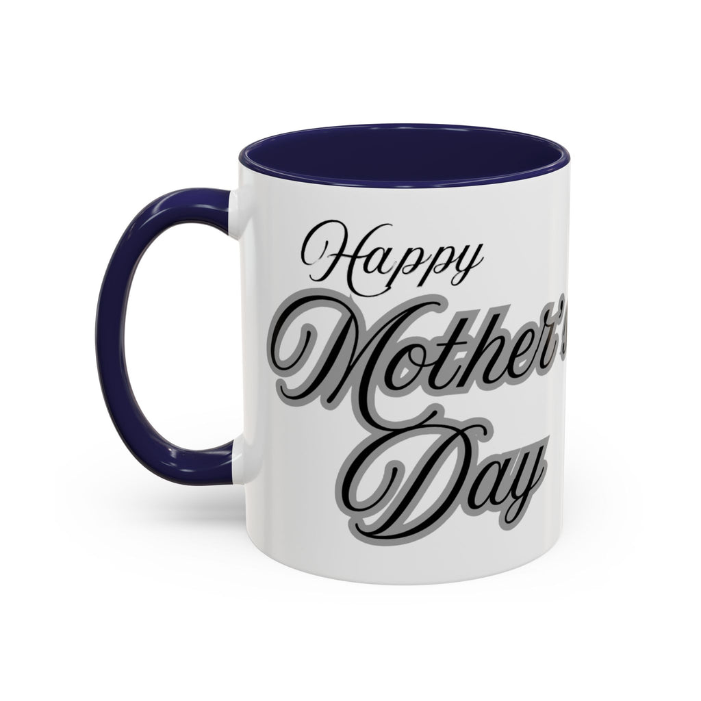 Coffee Mug — "Wine Doesn’t Always Have To Be In A Glass" Mother's Day Gift